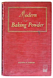 (Baking) Darrah, Juanita. Modern Baking Powder An Effective, Healthful Leavening Agent, including the occurrence of aluminum compounds in foods and their effect on health.